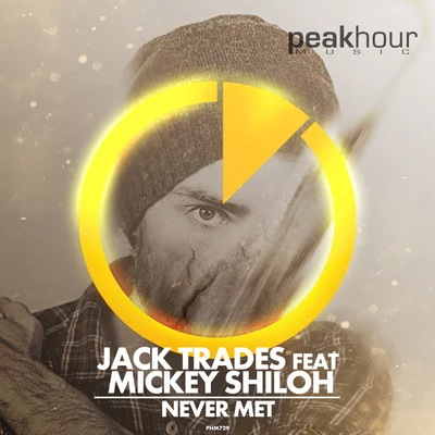 Jack TradesNever Met Feat Mickey Shiloh