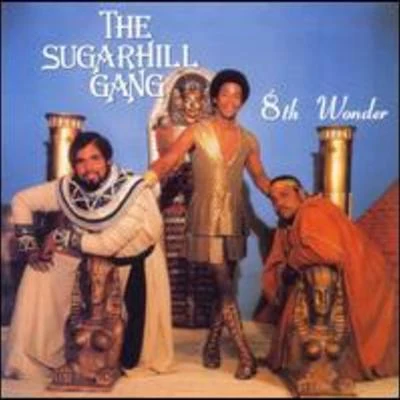 The Sugarhill Gang8th Wonder