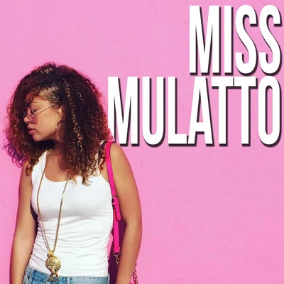 Mulatto/Luh TylerMiss Mulatto