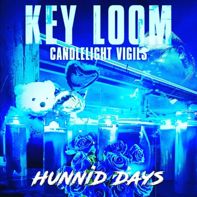 Key Loom/Rydah J Clyde/ND OECandlelight Vigils: Hunnid Days