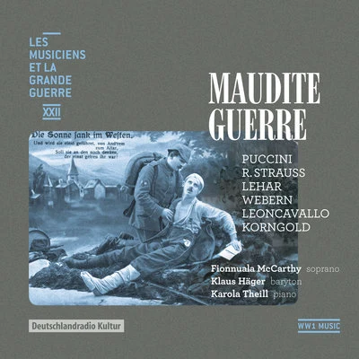 Jörg Dürmüller/Klaus Häger/Christian Bruckner/Eleonore Marguerre/Marianne Beate Kielland/Cappella Coloniensis/Bruno Weil/Ruhr ChorWerkMaudite guerre (Les musiciens et la Grande Guerre, Vol. 22)