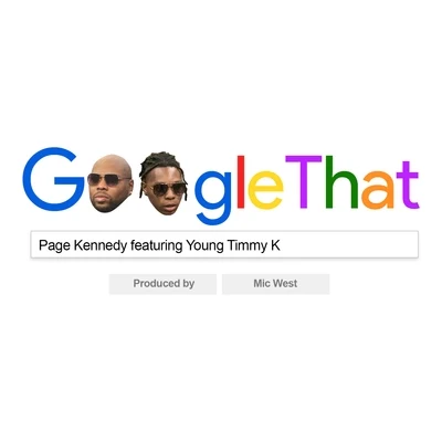 Page KennedyGoogle That (feat. Young Timmy K)