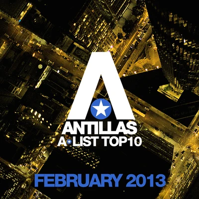 AntillasAntillas A-List Top 10 - February 2013 (Including Classic Bonus Track)