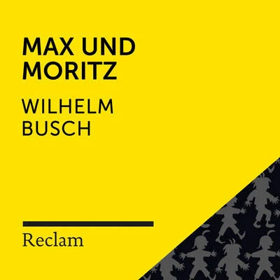 Reclam Hörbücher/Franz Kafka/Hans SiglBusch: Max und Moritz (Reclam Hörbuch)