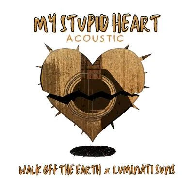 Luminati SunsWalk off the EarthMy Stupid Heart (Acoustic Version)