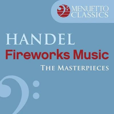 Oliver von DohnányiFelix MendelssohnIda CerneckaSlovak Philharmonic OrchestraThe Masterpieces - Handel: Music for the Royal Fireworks, HWV 351