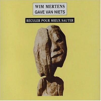 Wim MertensReculer Pour Mieux Sauter