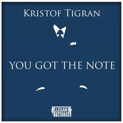 Kristof TigranYou Got The Note