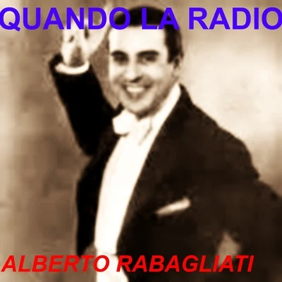 Alberto RabagliatiQuando la radio