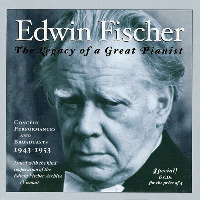 Edwin FischerFISCHER, Edwin: Legacy of a Great Pianist (The) (1943-1953)