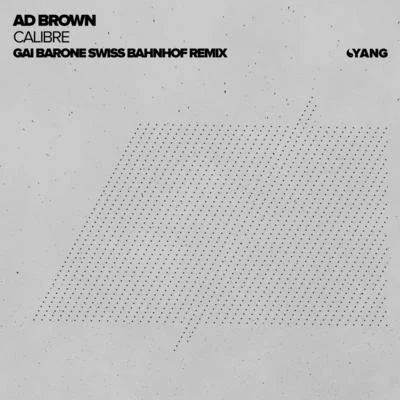 Ad BrownCalibre (Gai Barone Swiss Bahnhof Remix)