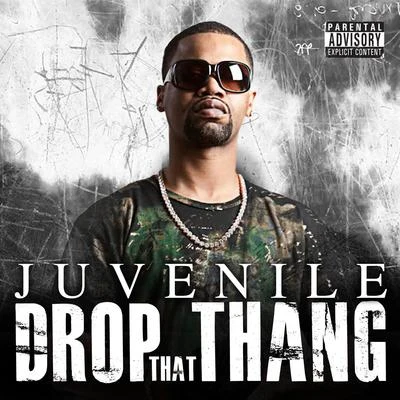 JuvenileDrop That Thang