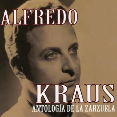 Alfredo Kraus/Gioacchino Rossini/Leïla Ben Sedira/Albéric Magnard/Cecile Chaminade/Charles Panzéra/Hélène Bouvier/John Charles Thomas/Wolfgang Amadeus Mozart/Kerstin ThorborgAlfredo Kraus: Antología de la Zarzuela