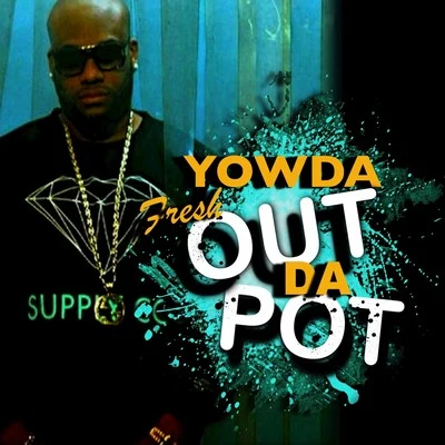 Yowda/Tracy TFresh Out Da Pot