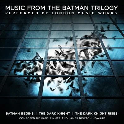 London Music WorksMusic from the Batman Trilogy