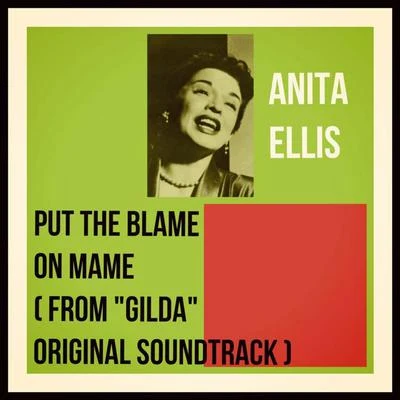 Anita Ellis/Pee Wee King/Lawrence WelkPut the Blame on Mame (From "Gilda" Original Soundtrack)