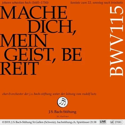 Orchester der J.S. Bach-StiftungBachkantate, BWV 115 - Mache dich, mein Geist, bereit