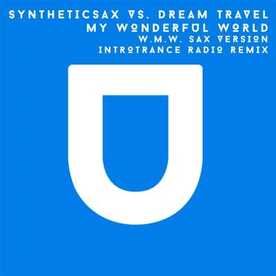 SyntheticsaxMy Wonderful World (W.M.W. Sax Version Introtrance Radio Remix)