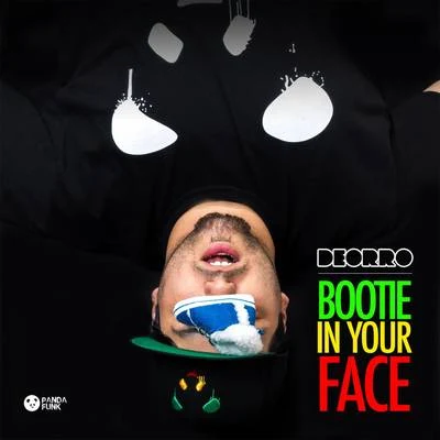 Deorro/Gigolo Y La ExceBootie in Your Face (No Rock Drop)