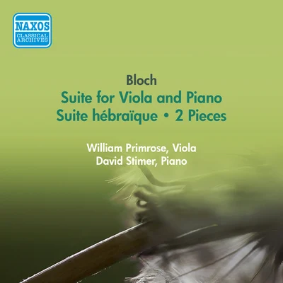 William PrimroseHarriet CohenBLOCH, E.: Suite for Viola and PianoSuite hebraique2 Pieces (Primrose) (1956)