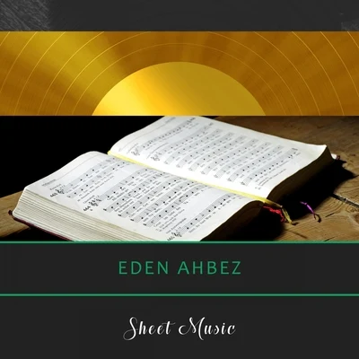 Eden AhbezSheet Music