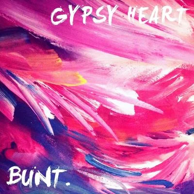 Bunt.BEGINNERSGypsy Heart (feat. Neil Ormandy)