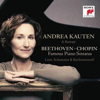 Andrea KautenBeethoven & Chopin: Famous Piano Sonatas