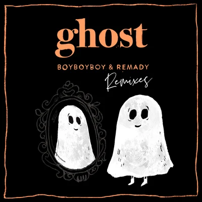 BoyBoyBoyGhost (Remixes)