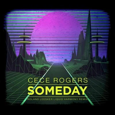 CeCe RogersSomeday (Roland Leesker Liquid Harmony Remix)