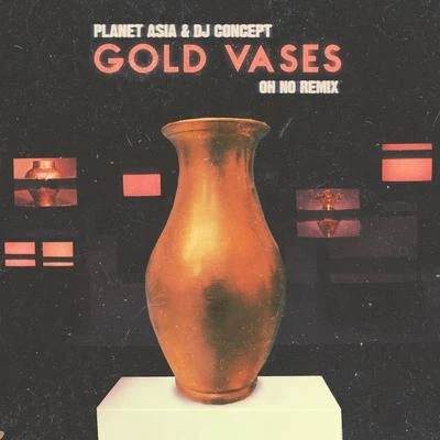 Oh NoGold Vases (Oh No Remix)