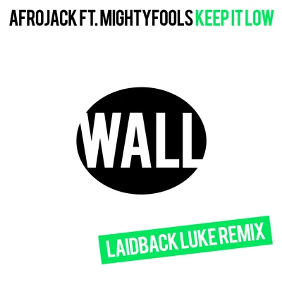 MightyfoolsKeep It Low (Laidback Luke Remix)