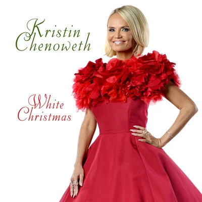 Kristin ChenowethWhite Christmas