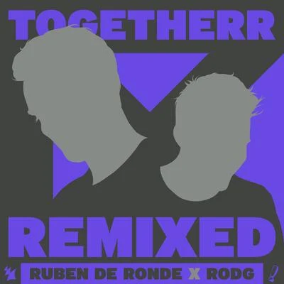 Ruben De RondeTogetherr Remixed EP