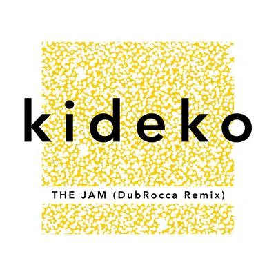 KidekoThe Jam (DubRocca Remix)