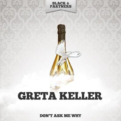 Cy Walter/Greta KellerDont Ask Me Why