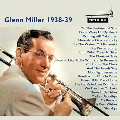 Glenn MillerGlenn Miller & His OrchestraGlenn Miller 1938-39