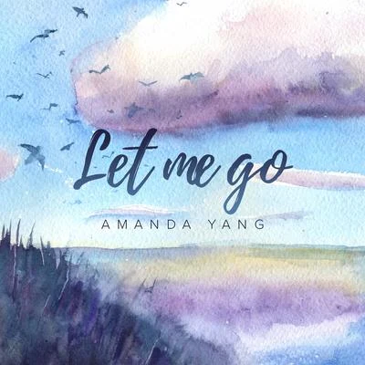 Amanda YangLet Me Go [Acoustic]