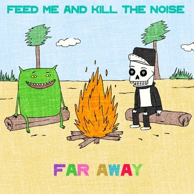 Feed Me/YosieFar Away