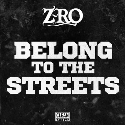 Z-Ro/Slim ThugBelong to the Streets