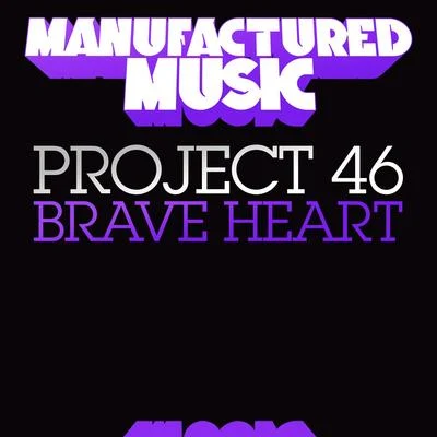 Project 46Brave Heart