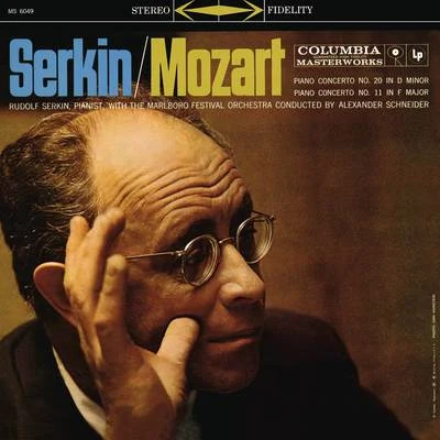 Rudolf Serkin/Philippe Entremont/John Browning/Alexander Brailowsky/Emanuel Ax/Fou TsOngMozart: Piano Concerto No. 20 in D Minor, K. 466 & Piano Concerto No. 11 in F Major, K. 413