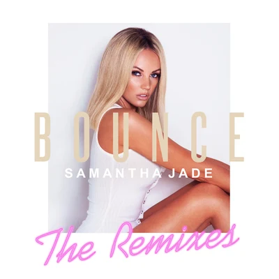 Samantha JadeBounce (Remixes)