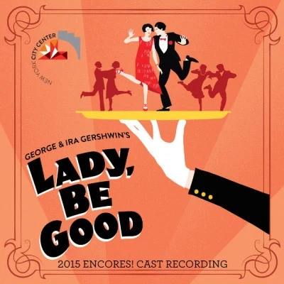 George GershwinLady, Be Good! (2015 Encores! Cast Recording)