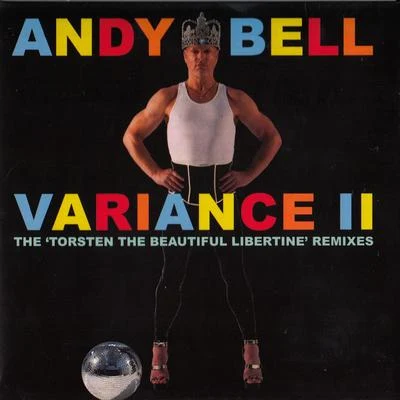 Andy BellVariance II - The Torsten the Beautiful Libertine Remixes