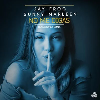 Jay FrogNo Me Digas (Blackbonez Club Mix)