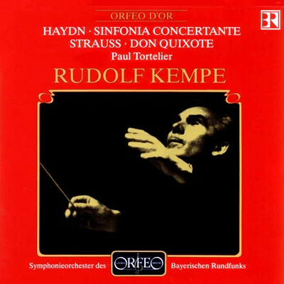 Rudolf Kempe/Vienna Philharmonic OrchestraHAYDN, J.: Sinfonia ConcertanteSTRAUSS, R.: Don Quixote (Bavarian Radio Symphony, Kempe)