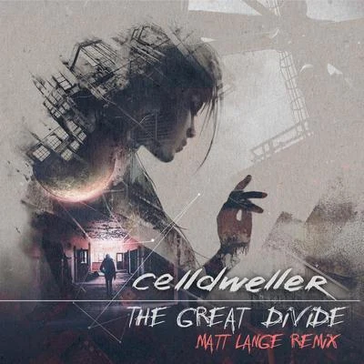 Celldweller/DJ Spooky/Dave Lombardo/Hyper/Styles Of Beyond/Jamiroquai/Lupe Fiasco/Chuck D/Paul Linford and Chris Vrenna/IlsThe Great Divide (Matt Lange Remix)