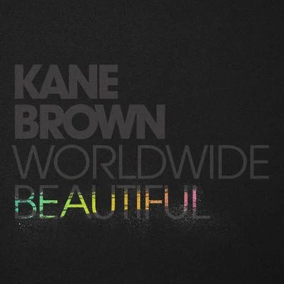 Kane BrownWorldwide Beautiful