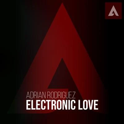 Adrian RodriguezElectronic Love (Radio Edit)