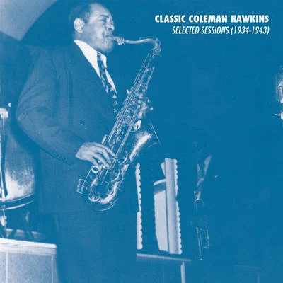 Coleman HawkinsSelected Sessions (1934-1943)